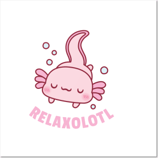 Cute Relaxolotl Axolotl Pun Posters and Art